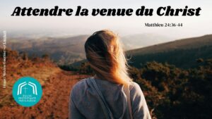 attendre la venue du Christ