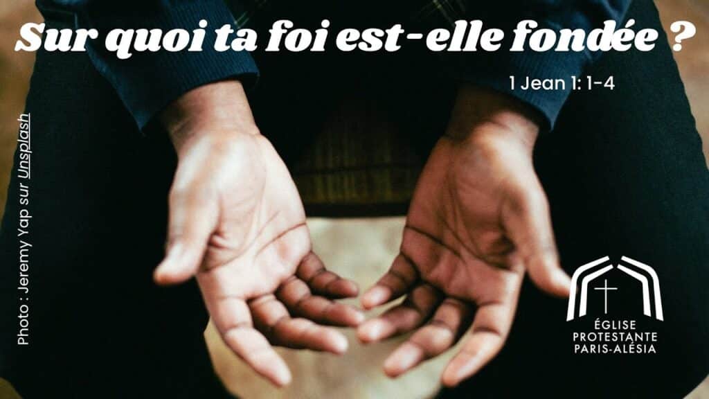 sur quoi ta foi est elle fondée